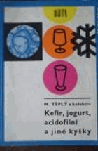 Kefír, jogurt, acidofilní a jiné kyšky
