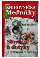 Slova a dotyky O komunikaci se světem