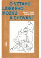 O vztahu lidského mozku a chování Strukturální a funkční podklady některých ...