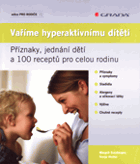 Vaříme hyperaktivnímu dítěti - příznaky, jednání dětí a 100 receptů pro celou rodinu