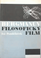 Bergmanův filosofický film a problémy jeho interpretace