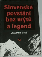 Slovenské povstání bez mýtů a legend