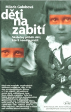 Děti na zabití - skutečný příběh dětí, které neměly přežít