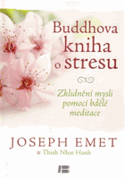 Buddhova kniha o stresu - zklidnění mysli pomocí bdělé meditace