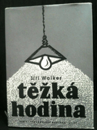 Těžká hodina. Verše 1921 - 1922. Určeno jako mimočítanková četba pro školy všeobecně ...