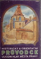 Historický a orientační průvodce ulicemi hlavního města Prahy BEZ OBÁLKY !!