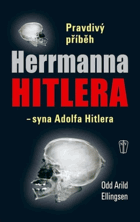 Pravdivý příběh Herrmanna Hitlera - syna Adolfa Hitlera - fikce