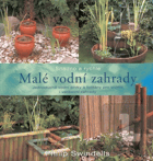 Malé vodní zahrady - jednoduché vodní prvky a fontány pro vnitřní i venkovní zahrady