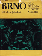 BRNO dílo přírody, člověka a dějin