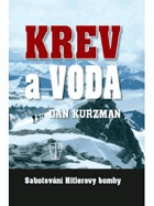 Krev a voda - sabotování Hitlerovy bomby
