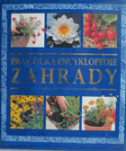 Praktická zahradní encyklopedie - jak vytvořit a udržovat krásnou zahradu
