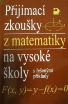 Přijímací zkoušky z matematiky na vysoké školy s řešenými příklady