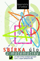 Sbírka úloh z matematiky pro nižší ročníky víceletých gymnázií a pro 2. stupeň ...