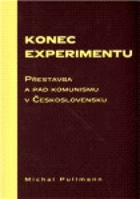 Konec experimentu - přestavba a pád komunismu v Československu