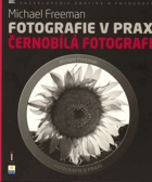 Fotografie v praxi Černobílá fotografie