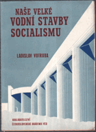 Naše velké vodní stavby socialismu