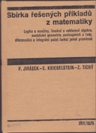 Sbírka řešených příkladů z matematiky 1 - Logika a množiny, lineární a vektorová algebra ...