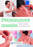 Pětiminutové masáže - prstové techniky na více než třicet nejběžnějších obtíží