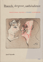 Povrch, skrytost, ambivalence - manýrismus, baroko a (česká) avantgarda