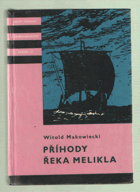 Příhody Řeka Melikla KOD Knihy odvahy a dobrodružství ; Sv. 37