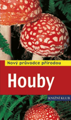 Houby - nový průvodce přírodou