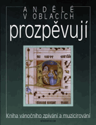 Andělé v oblacích prozpěvují - kniha vánočního zpívání a muzicírování