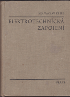 Elektrotechnická zapojení. Určeno stud. odb. škol a kursů.