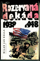 Rozervaná dekáda 1938 - 1948