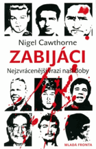 Zabijáci - nejzvrácenější vrazi naší doby