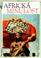 Africká minulost - kroniky od dávnověku po moderní dobu