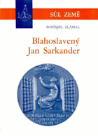 BLAHOSLAVENÝ JAN SARKANDER moravský mučedník