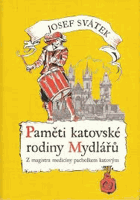 Paměti katovské rodiny Mydlářů v Praze. I, Z magistra medicíny pacholkem katovým