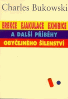 Erekce, Ejakulace, Exhibice a další příběhy obyčejného šílenství