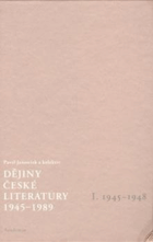 Dějiny české literatury 1945-1989. Sv. 1 - Janoušek, Pavel - Čornej, Petr - Dokoupil, ...