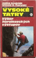 Vysoké Tatry - výber horolezeckých výstupov TATRY