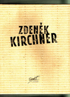 Zdenek Kirchner 1934-1987 Praha - Paříž 25.ledna - 25.února 1996