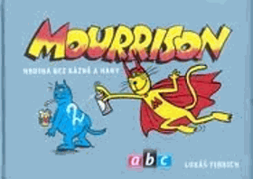 Mourrison II - hrdina bez bázně a hany