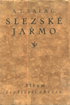 Slezské jařmo - album čtyřiceti obrazů (Slezsko)