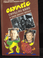 Olympic - chvíli po ránu a zase znovu spolu