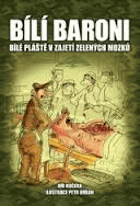 Bílí baroni - bílé pláště v zajetí zelených mozků