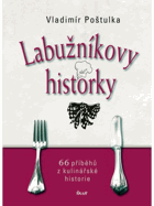 Labužníkovy historky - 66 příběhů z kulinářské historie