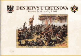 Den bitvy u Trutnova. Rakouské vítězství 27.6.1866.