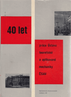40 let práce Ústavu teoretické a aplikované mechaniky ČSAV