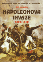 Napoleonova invaze 1807-1810 - poloostrovní válka ve Španělsku a Portugalsku I