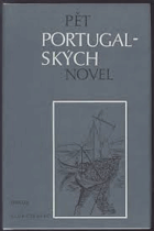 Pět portugalských novel. Lúciova zpověď, Mário de Sá-Carneiro; Neklidná řeka, Branquinho ...