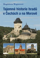 Tajemná historie hradů v Čechách a na Moravě