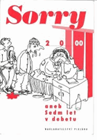 Sorry 2000, aneb, Sedm let v debetu