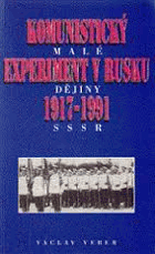 Komunistický experiment v Rusku 1917-1991, aneb, Malé dějiny SSSR