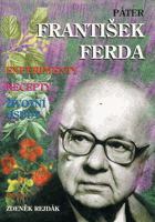 Páter František Ferda - životní osudy, recepty, experimenty