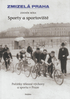 Sporty a sportoviště - počátky tělesné výchovy a sportu v Praze
